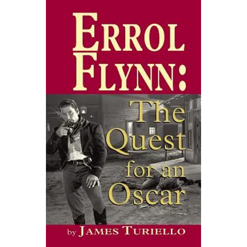 Errol Flynn: The Quest for an Oscar (hardback) - Hardcover