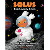 Solus The Lonely Alien. A Space Adventure Through The Solar System.: Educational Bedtime Story For Kids About Galaxy, Space, and Planets. - Paperback