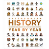 History Year by Year: The Ultimate Visual Guide to the Events That Shaped the World - Hardcover