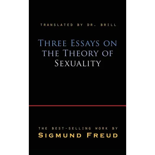 Three Essays on the Theory of Sexuality - Hardcover