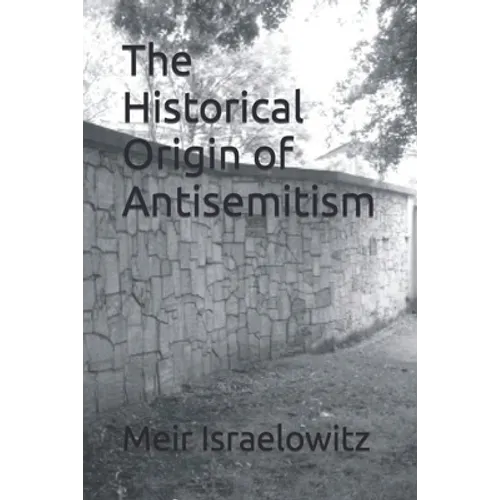 The Historical Origin of Antisemitism - Paperback