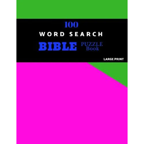 100 Word Search Bible Puzzle Book Large Print: Brain Challenging Bible Puzzles For Hours Of Fun - Paperback