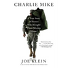 Charlie Mike: A True Story of Heroes Who Brought Their Mission Home - Paperback