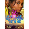 Yo' So Called Bae Creepin With Me: An Urban Romance Story - Paperback
