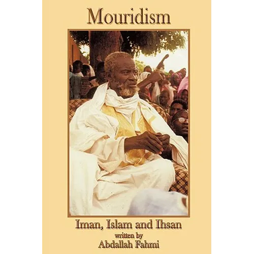 Mouridism: Iman, Islam and Ihsan - Paperback
