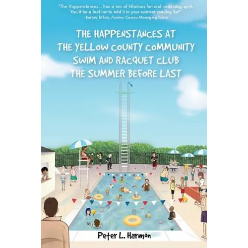 The Happenstances at the Yellow County Community Swim and Racquet Club the Summer Before Last - Paperback