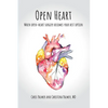 Open Heart: When Open-Heart Surgery Becomes Your Best Option - Paperback