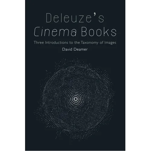 Deleuze's Cinema Books: Three Introductions to the Taxonomy of Images - Paperback