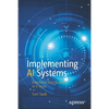 Implementing AI Systems: Transform Your Business in 6 Steps - Paperback