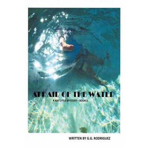 Afraid of the Water: A Kay Lytle Mystery - Paperback