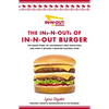 The Ins-N-Outs of In-N-Out Burger: The Inside Story of California's First Drive-Through and How It Became a Beloved Cultural Icon - Hardcover