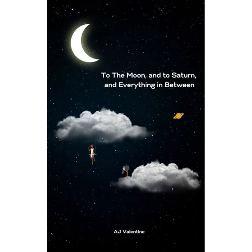To The Moon, and to Saturn, and Everything in Between - Paperback