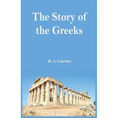The Story of the Greeks - Paperback