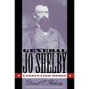 General Jo Shelby: Undefeated Rebel - Paperback
