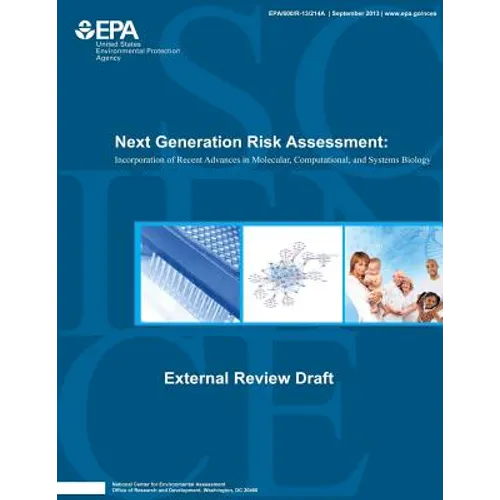 Next Generation Risk Assessment: Incorporation of Recent Advances in Molecular, Computational, and Systems Biology - Paperback