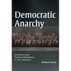 Democratic Anarchy: Aesthetics and Political Resistance in U.S. Literature - Paperback