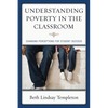 Understanding Poverty in the Classroom: Changing Perceptions for Student Success - Paperback