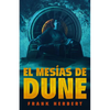 El Mesã-As de Dune (Ediciã3n de Lujo) / Dune Messiah: Deluxe Edition - Hardcover