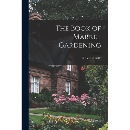 The Book of Market Gardening - Paperback