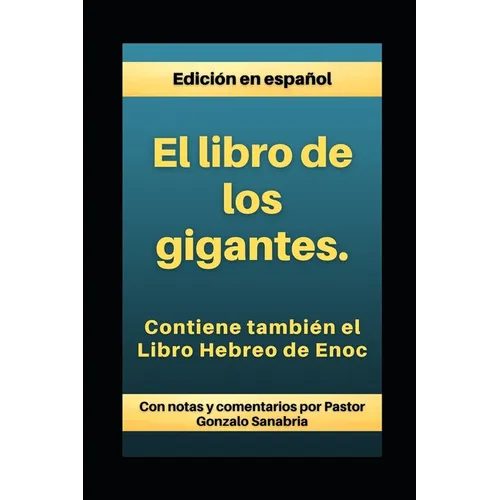 El Libro de los Gigantes: Los Vigilantes, los Nephilim, y el Libro Hebreo de Enoc - Paperback