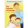 The Adventures of Levi: The Journey of Courage - Paperback