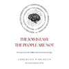 The job is easy, the people are not!: 10 Smart Skills to become better people - Paperback