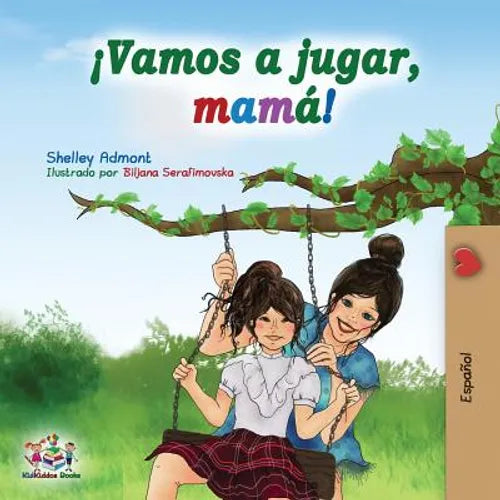¡Vamos a jugar, mamá!: Let's Play, Mom! - Spanish edition - Paperback