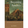 Becoming America: The Revolution Before 1776 - Paperback