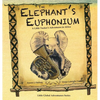 The Elephant's Euphonium: A Little Tusker's Adventures in Africa - Hardcover