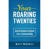 Your Roaring Twenties: Avoid the Paycheck-to-Paycheck Life as a Twentysomething - Paperback