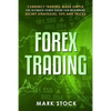 Forex Trading: Currency trading made simple, the ultimate FOREX guide for beginners, secret strategies, tips and tricks - Paperback