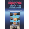 How to Become a Highly Paid Internet Joint Venture Broker - Paperback