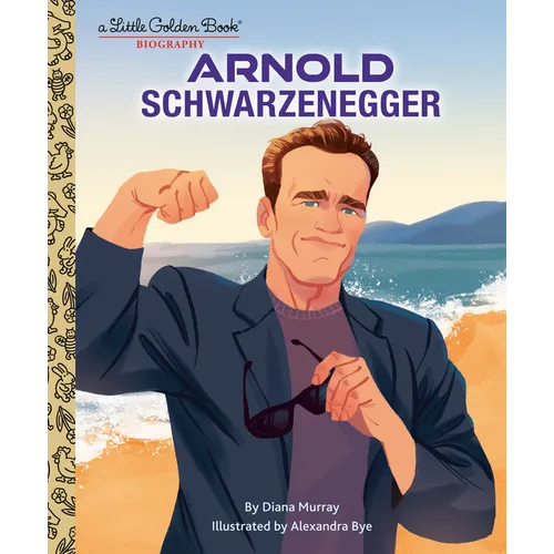 Arnold Schwarzenegger: A Little Golden Book Biography - Hardcover