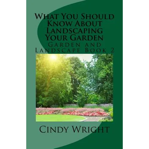 What You Should Know About Landscaping Your Garden - Paperback