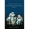 Fundamentos del Cuidado Pastoral - Paperback