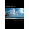 Wisdom by Lester: Lester Levenson's Teachings - Paperback
