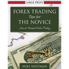 Forex Trading Tips for the Novice: How to Master Online Trading - Paperback