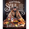 Northern Soul: Southern-Inspired Home Cooking from a Northern Kitchen: A Cookbook - Hardcover