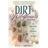 Of Dirt and Wildflowers: A Memoir on Growing the Courage to Bloom - Paperback