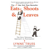 Eats, Shoots & Leaves: The Zero Tolerance Approach to Punctuation - Paperback