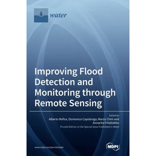 Improving Flood Detection and Monitoring through Remote Sensing - Hardcover