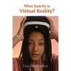 What Exactly is Virtual Reality? - Paperback