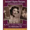 Instant Filipino Recipes: My Mother's Traditional Philippine Food In a Multicooker Pot - Paperback