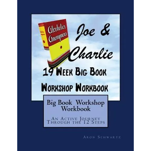 Big Book Study Workshop Workbook: An Active Journey Through the 12 Steps - Paperback