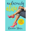 Audaciously Alive: Choosing to Live Well on Purpose - Hardcover