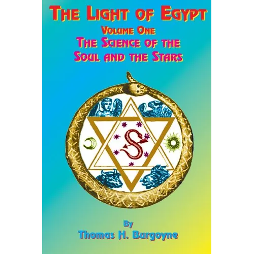 The Light of Egypt: Volume One, the Science of the Soul and the Stars - Paperback