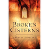 Broken Cisterns - Paperback