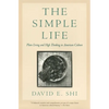 The Simple Life: Plain Living and High Thinking in American Culture - Paperback
