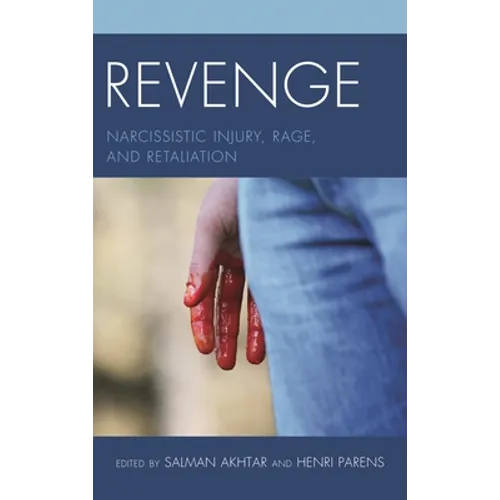 Revenge: Narcissistic Injury, Rage, and Retaliation - Paperback