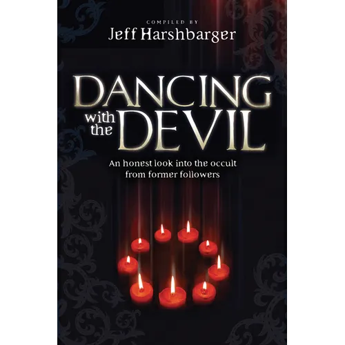 Dancing with the Devil: An Honest Look Into the Occult from Former Followers - Paperback
